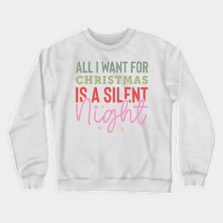 All Mama Wants Is A Silent Night Crewneck Sweatshirt